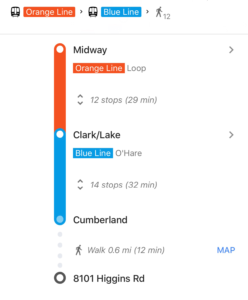 Midway Orange Line Loop
12 stops (29 minutes)
Clark/Lake Blue Loop 
14 stops (32 minutes)
Cumberland 
Walk 0.6 miles (12 minutes)
